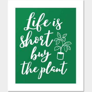 Life is short buy the plant, funny gardening lover design Posters and Art